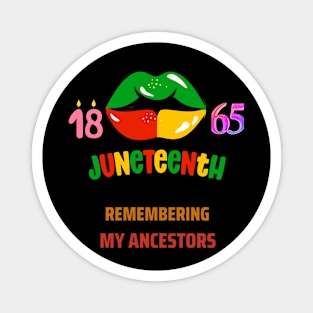 Juneteenth 1865 remembering my ancestors black pride Magnet